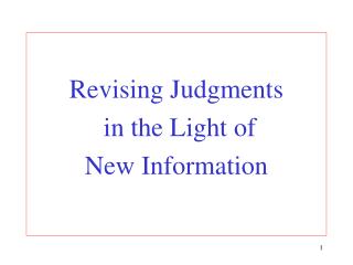 Revising Judgments in the Light of New Information