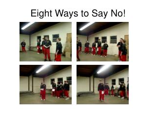 Eight Ways to Say No!