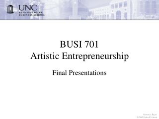 BUSI 701 Artistic Entrepreneurship