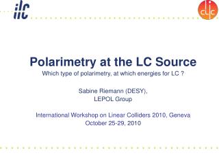 Polarimetry at the LC Source Which type of polarimetry, at which energies for LC ?
