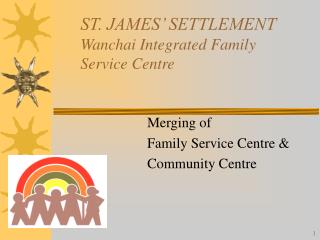 ST. JAMES’ SETTLEMENT Wanchai Integrated Family Service Centre