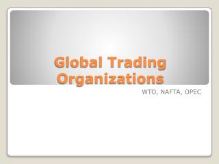 Global Trading Organizations