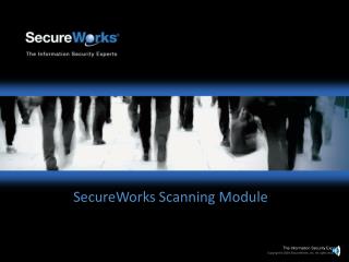 SecureWorks Scanning Module