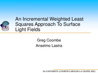 An Incremental Weighted Least Squares Approach To Surface Light Fields