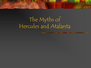 The Myths of Hercules and Atalanta