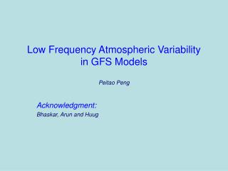 Low Frequency Atmospheric Variability in GFS Models