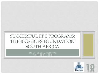 Successful PPC programs: The Bigshoes Foundation SOUTH Africa