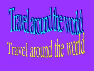 Travel around the world