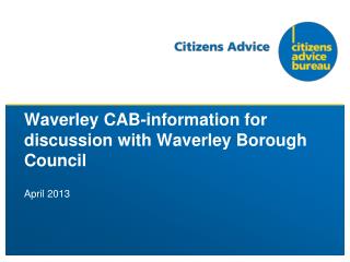 Waverley CAB-information for discussion with Waverley Borough Council
