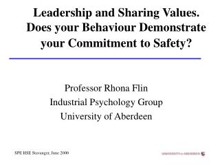 Leadership and Sharing Values. Does your Behaviour Demonstrate your Commitment to Safety?