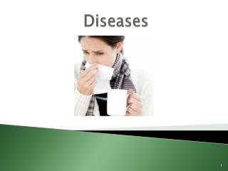 Diseases