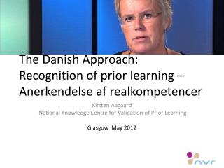 The Danish Approach: Recognition of prior learning – Anerkendelse af realkompetencer