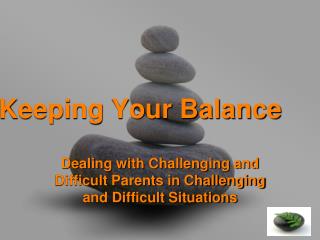 Keeping Your Balance