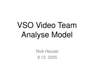 VSO Video Team Analyse Model