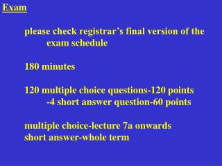 Exam 	please check registrar’s final version of the 			exam schedule 	180 minutes