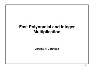 Fast Polynomial and Integer Multiplication