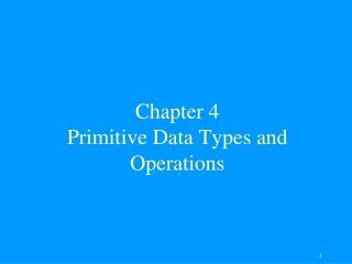Chapter 4 Primitive Data Types and Operations