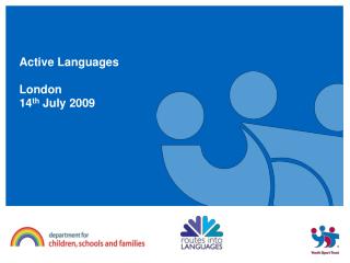 Active Languages London 14 th July 2009