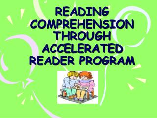 READING COMPREHENSION THROUGH ACCELERATED READER PROGRAM