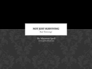 Not Just Surviving