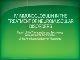 IV Immunoglobulin IN THE TREATMENT OF NEUROMUSCULAR DISORDERS