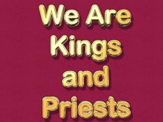 Kings and priests (kingdom), reign with Jesus