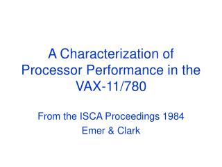 A Characterization of Processor Performance in the VAX-11/780