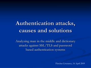 Authentication attacks, causes and solutions
