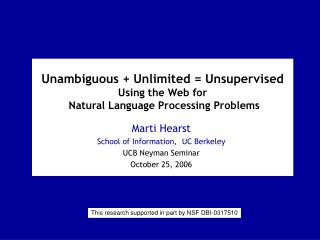 Unambiguous + Unlimited = Unsupervised Using the Web for Natural Language Processing Problems