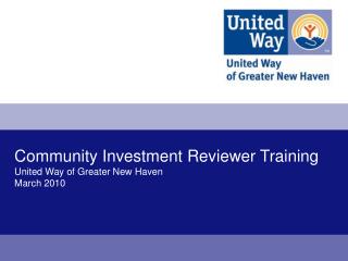 Community Investment Reviewer Training United Way of Greater New Haven March 2010
