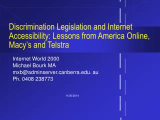 Internet World 2000 Michael Bourk MA mxb@adminservernberra.	au Ph. 0408 238773