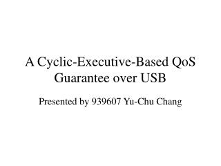 A Cyclic-Executive-Based QoS Guarantee over USB