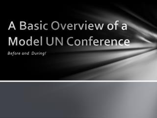 A Basic Overview of a Model UN C onference