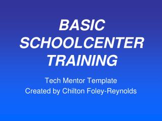 BASIC SCHOOLCENTER TRAINING