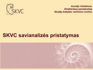 SKVC savianalizės pristatymas