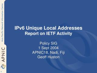IPv6 Unique Local Addresses Report on IETF Activity