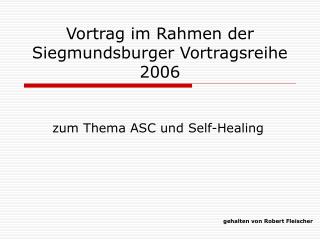 Vortrag im Rahmen der Siegmundsburger Vortragsreihe 2006