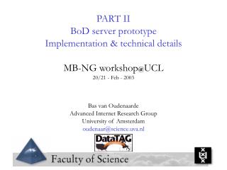 PART II BoD server prototype Implementation &amp; technical details MB-NG workshop @ UCL