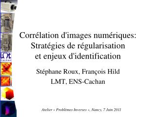 Corrélation d'images numériques: Stratégies de régularisation et enjeux d'identification