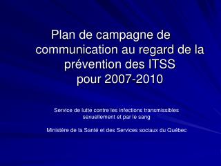 Plan de campagne de communication au regard de la prévention des ITSS pour 2007-2010