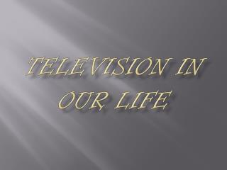 Television in our life