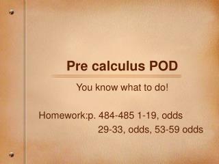 Pre calculus POD