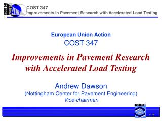 European Union Action COST 347 Improvements in Pavement Research with Accelerated Load Testing
