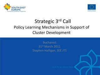Strategic 3 rd Call Policy Learning Mechanisms in Support of Cluster Development