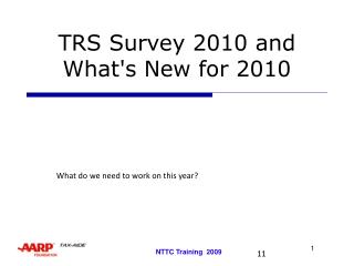 TRS Survey 2010 and What's New for 2010