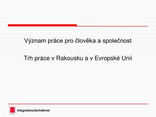 Význam práce pro člověka a společnost Trh práce v Rakousku a v Evropské Unii