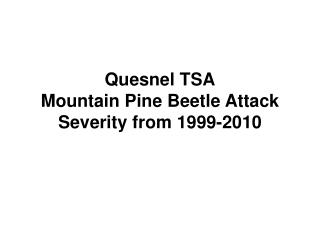 Quesnel TSA Mountain Pine Beetle Attack Severity from 1999-2010