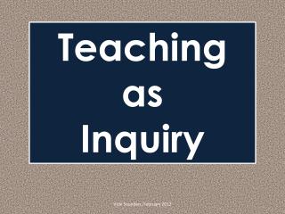 Teaching as Inquiry