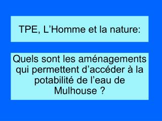 TPE, L’Homme et la nature: