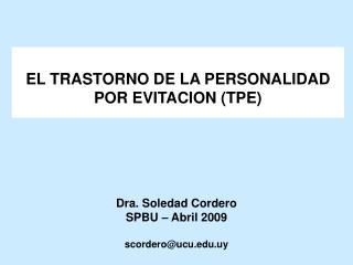 Dra. Soledad Cordero SPBU – Abril 2009 scordero@ucu.uy